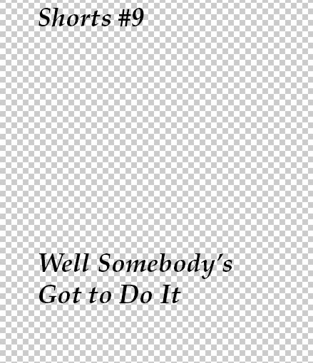 Well somebody’s got to do it